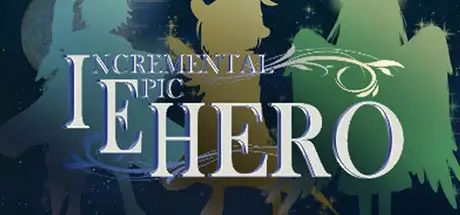 Incremental Epic Hero